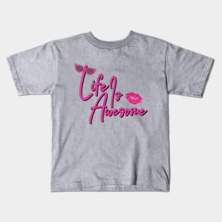 Hot Pink Life Is Awesome Kids T-Shirt